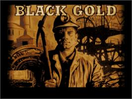 Title screen of Black Gold (Starbyte Software) on the Commodore Amiga.